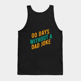 00 days without a dad joke Tank Top